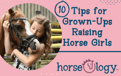 10 Tips for Grown-Ups Raising Horse Girls