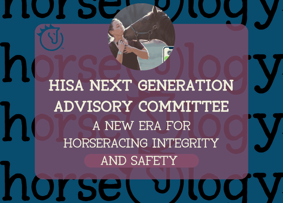 HISA Next Generation Advisory Committee: A New Era for Horseracing Integrity and Safety