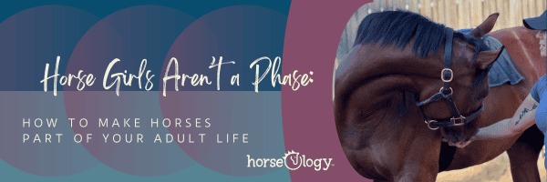 Horse Girls Aren’t a Phase 